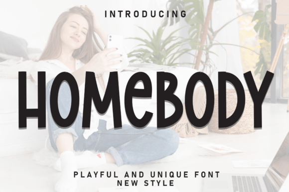 Homebody: A Bold, Playful Font for Comfort and Creativity